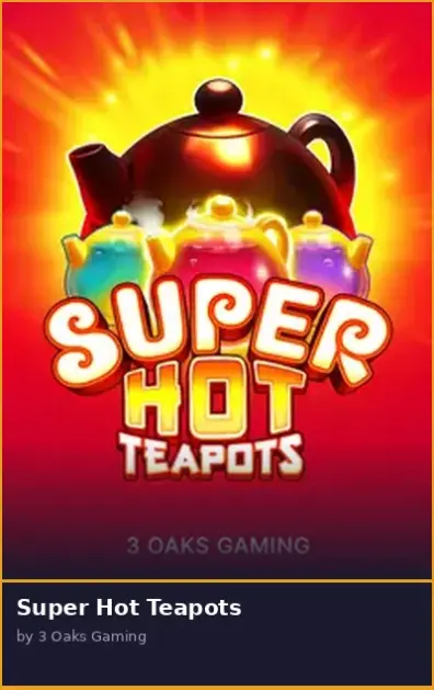 Super Hot Teapots