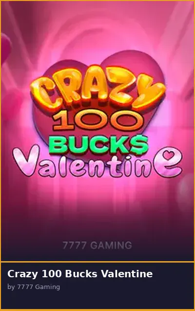Crazy 100 Bucks Valentine