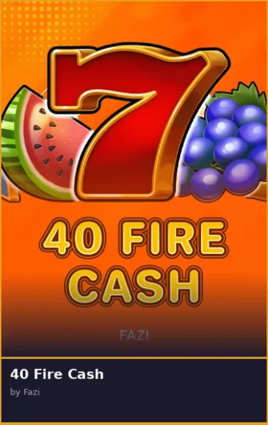 40 Fire Cash