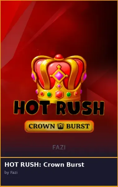 HOT RUSH  Crown Burst