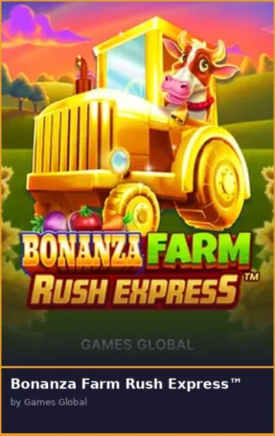 Bonanza Farm Rush Express