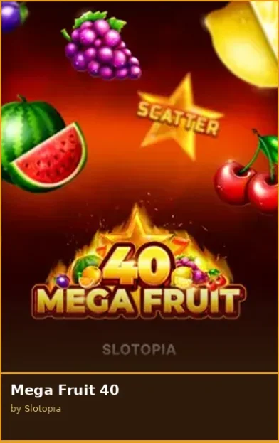 Mega Fruit 40