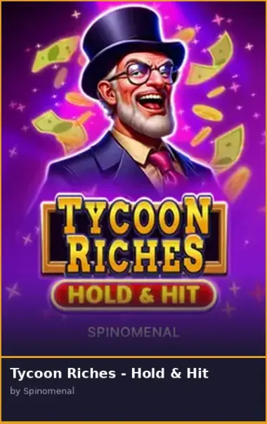 Tycoon Riches - Hold   Hit