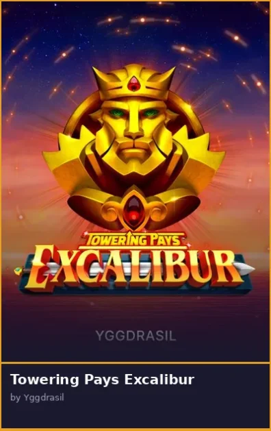 Towering Pays Excalibur